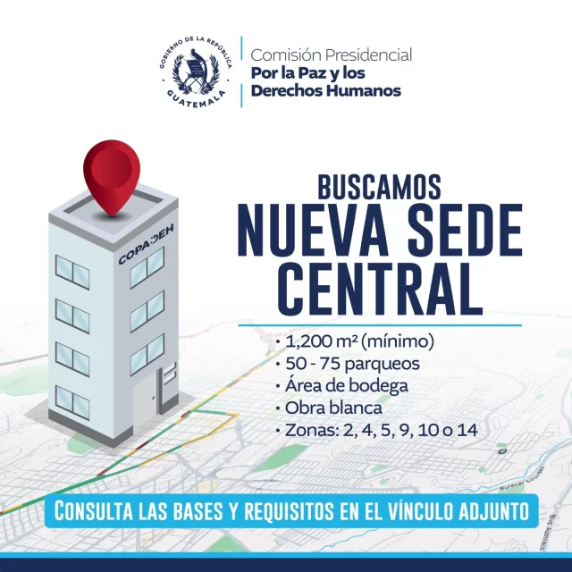 🔍 ¡Buscamos Edificio! 🏭
La Comisión Presidencial por la Paz y los Derechos Humanos (COPADEH) está en búsqueda de un inmueble para su Sede Central. Consulta las bases y requisitos in bio.
Para más información comunícate al correo electrónico marvin.giron@copadeh.gob.gt o al teléfono 3757-1987.