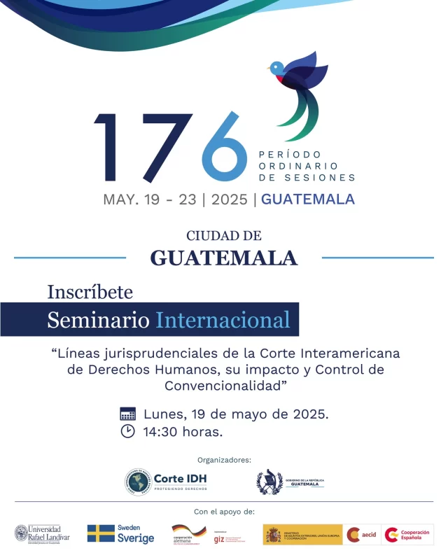 Seminario Internacional “Líneas jurisprudenciales de la Corte Interamericana de Derechos Humanos, su impacto y Control de Convencionalidad” en el auditorio de la Universidad Rafael Landivar @u_landivar 

El seminario es abierto al público, consulte el programa en el Link de la Bio e inscríbase solo para asistir presencialmente. El seminario será transmitido través de las redes sociales de la Corte Interamericana de Derechos Humanos @corteidhoficial y Gobierno de Guatemala @guatemalagob través de la COPADEH.

#CorteIDH
#176PeríodoDeSesiones
#Guatemala