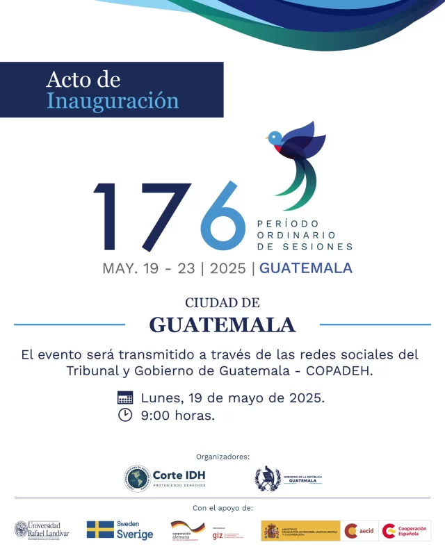 El lunes 19 de mayo, a las 9:00 a.m. (hora de Guatemala) se llevará a cabo la Ceremonia de Instalación del 176 Período Ordinario de Sesiones de la Corte Interamericana de Derechos Humanos, en el Palacio Nacional de la Cultura. El evento será transmitido través de las redes sociales del Tribunal y del Gobierno de Guatemala a través de la COPADEH. @corteidhoficial @guatemalagob 

#CorteIDH
#176PeríodoDeSesiones
#Guatemala